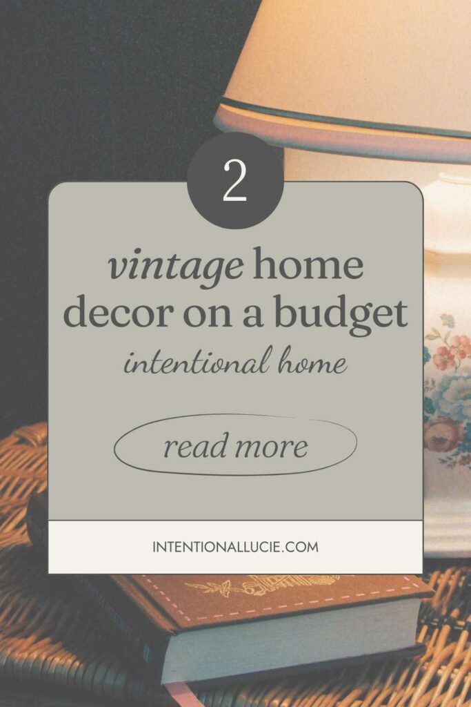 A graphic for sharing on Pinterest with the title, "Vintage home decor on a budget"